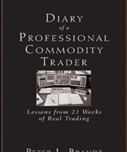 Peter L. Brandt – Diary of a Professional Commodity Trader – Lessons from 21 Weeks of Real Trading