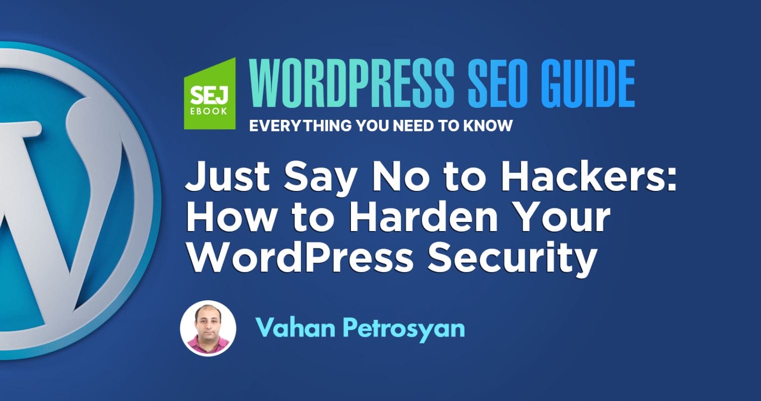 Just Say No to Hackers: How You Can Reinforce Your WordPress Security