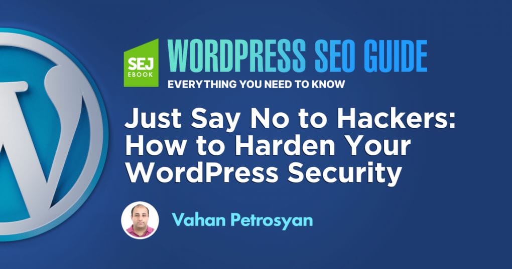 Just Say No to Hackers: How You Can Reinforce Your WordPress Security