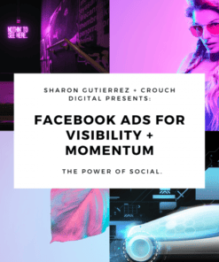 Sharon Gutierrez – Facebook Ads Visibility + Momentum