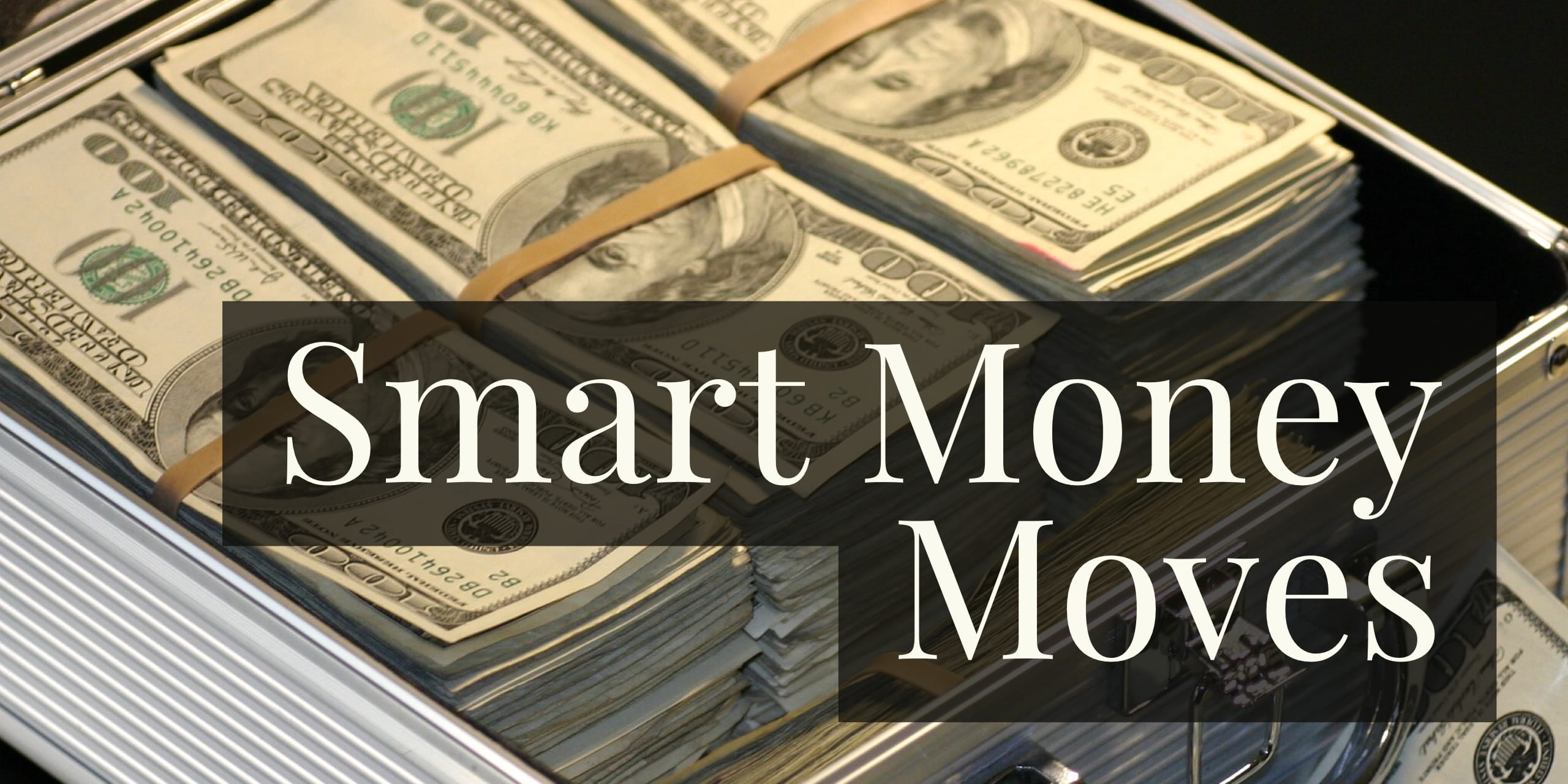 Smart Money Moves