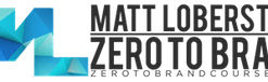 Matt Loberstein – Zero To Brand