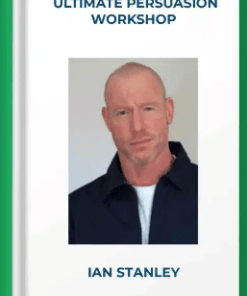 Ian Stanley – Ultimate Persuasion Workshop Free Download