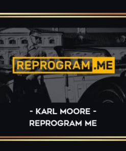 Karl Moore Reprogram Me