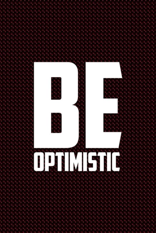 Be Optimistic