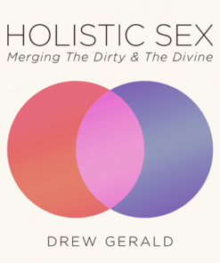 Drew Gerald – Holistic Sex