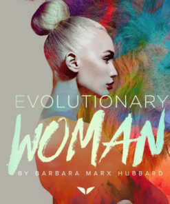 Evolutionary Women – Barbara M. Hubbard – MindValley