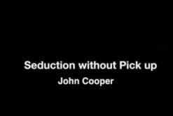 John Cooper – Seduction Without Pick Up