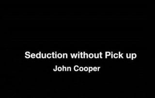 John Cooper – Seduction Without Pick Up