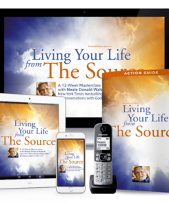 Living Your Life from The Source – Neale Donald Walsch