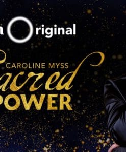 Sacred Power – Caroline Myss