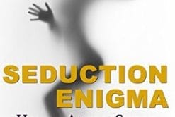 Seduction Enigma: How to Attract Super Hot Women