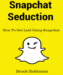 Snapchat Seduction – Brock Robinson