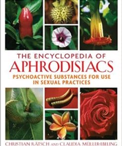 The Encyclopedia of Aphrodisiacs – Christian Ratsch