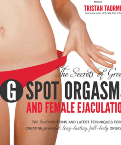 The Secrets of Great G-Spot Orgasms and Female Ejaculation