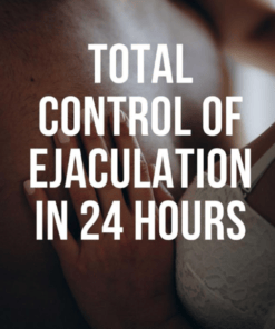 Total Control Of Ejaculation In 24 Hours – John Zager