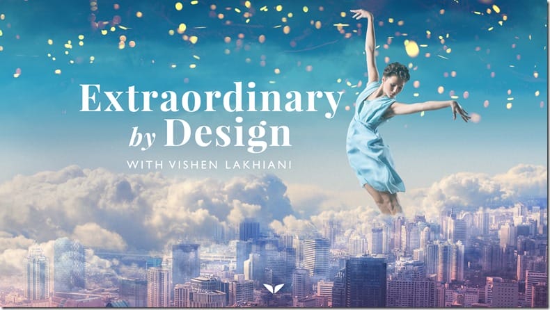 Vishen Lakhiani - Extraordinary By Design