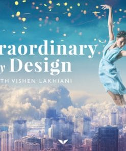 Vishen Lakhiani – Extraordinary By Design
