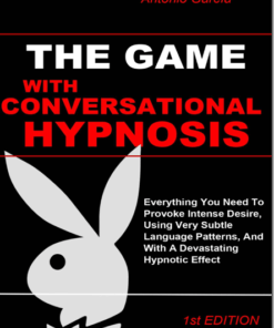 The Game With Conversational Hypnosis – Antonio Garcia