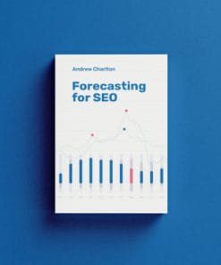 Andrew Charlton – Forecasting For SEO