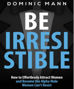 Be Irresistible – Dominic Mann