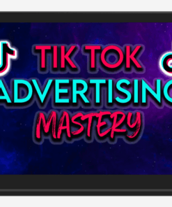TikTok Mastery – How to Use Tik Tok Ads to go from 0-$10k Profit Per Month