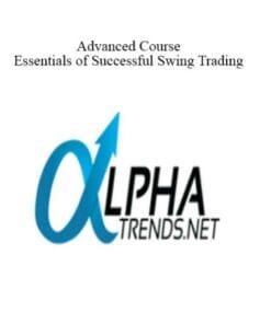 AlphaTrends - Advanced Course: Essentials of Successful Swing Trading
