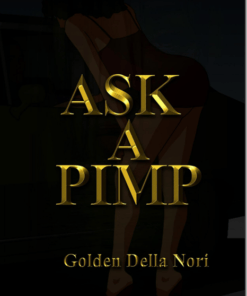 Ask a Pimp – Golden Della Nori