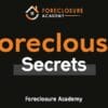 Foreclosure Academy – Foreclosure Secrets