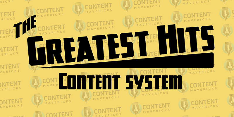 Content Mavericks The Greatest Hits Content System - feature img