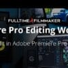 Parker-Walbeck-Full-Time-Filmmaker-Premiere-Pro-Editing-Workflow-Download