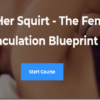 "[GET] Caitlin V – Make Her Squirt – The Female Ejaculation Blueprint