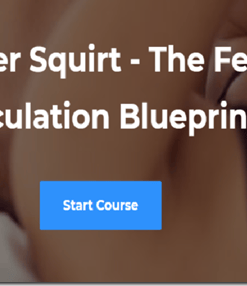 "[GET] Caitlin V – Make Her Squirt – The Female Ejaculation Blueprint