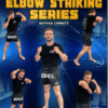 The Golden Elbow Striking Series by Nathan Corbett