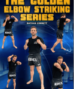 The Golden Elbow Striking Series by Nathan Corbett
