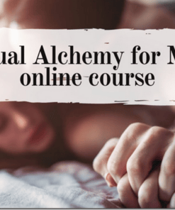 Tantric Alchemy Sexual Alchemy for Men