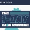 Justin Goff The 1-Day Cash Machine