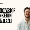 Matt Barker – 30 Days of LinkedIn Content
