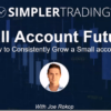 [VIP SHARE] Simpler Trading – Small Account Futures