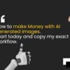 Make Money with AI IMAGES