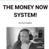 Huw Hughes The Money Now System Download
