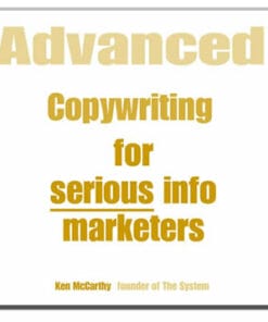 Ken McCarthy – Advanced Copywriting Secrets For Serious Info Marketers