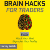 Harvey Walsh – Brain Hacks For Traders