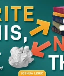 Write This, Not That: The 45 Anti-Persuasion Mistakes You’re Making (And How To Fix Them) Download