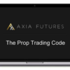John Carter – Axia Futures – The Prop Trading Code Download