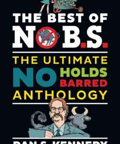 Dan Kennedy - The Best of No B.S.: The Ultimate No Holds Barred Anthology Download