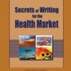 AWAI – Secrets of Writing For The Health Market