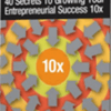 Dan Sullivan – 40 Secrets To Growing Your Entrepreneurial Success 10x
