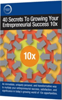 Dan Sullivan – 40 Secrets To Growing Your Entrepreneurial Success 10x