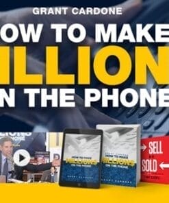 Grant Cardone – How to Make Millions on the Phone